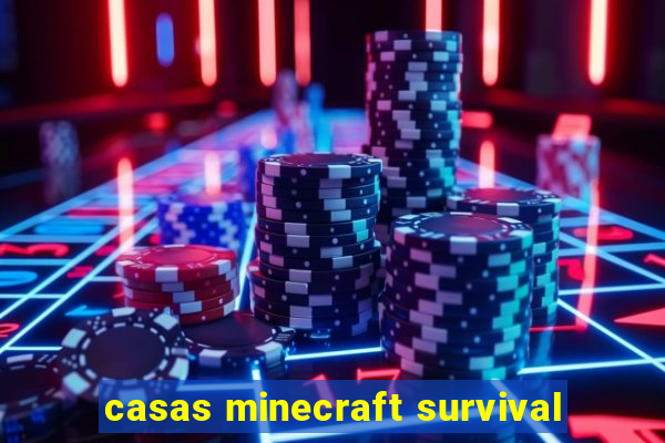 casas minecraft survival